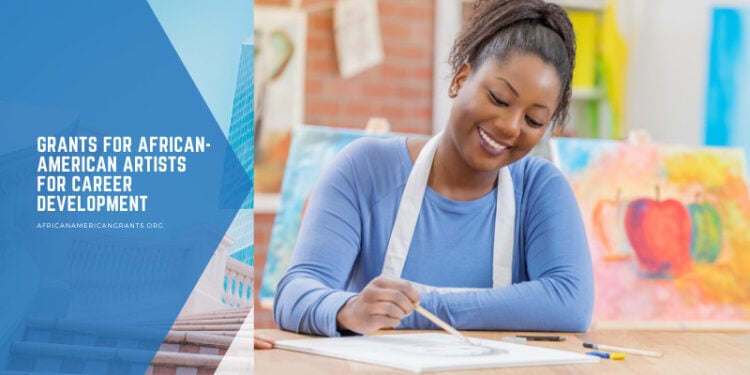 Grants for African-American Artists for Career Development
