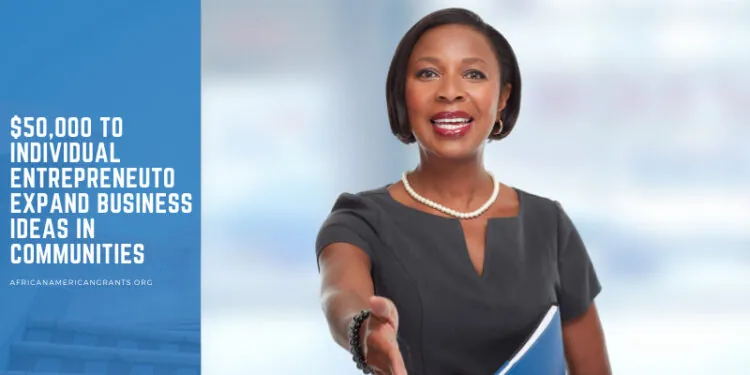 $50,000 to Individual Entrepreneurs to Create, Develop, and Expand Business Ideas in Communities