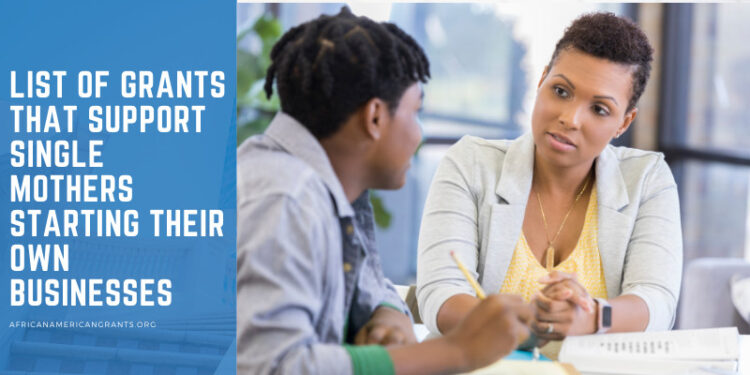 List of Grants that Support Single Mothers Starting their Own Businesses