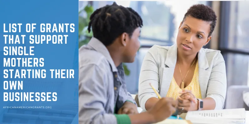 List of Grants that Support Single Mothers Starting their Own Businesses