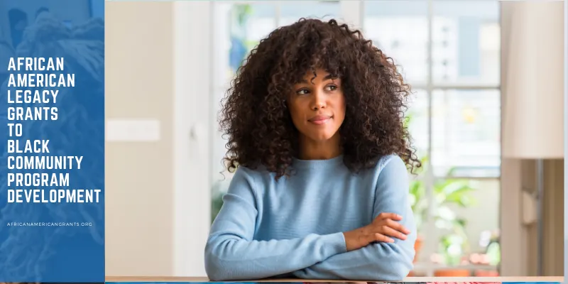 African American Legacy Grants to Black Community Program Development