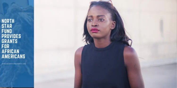 North Star Fund Grants for African Americans Affected by Systemic Racism and Discrimination